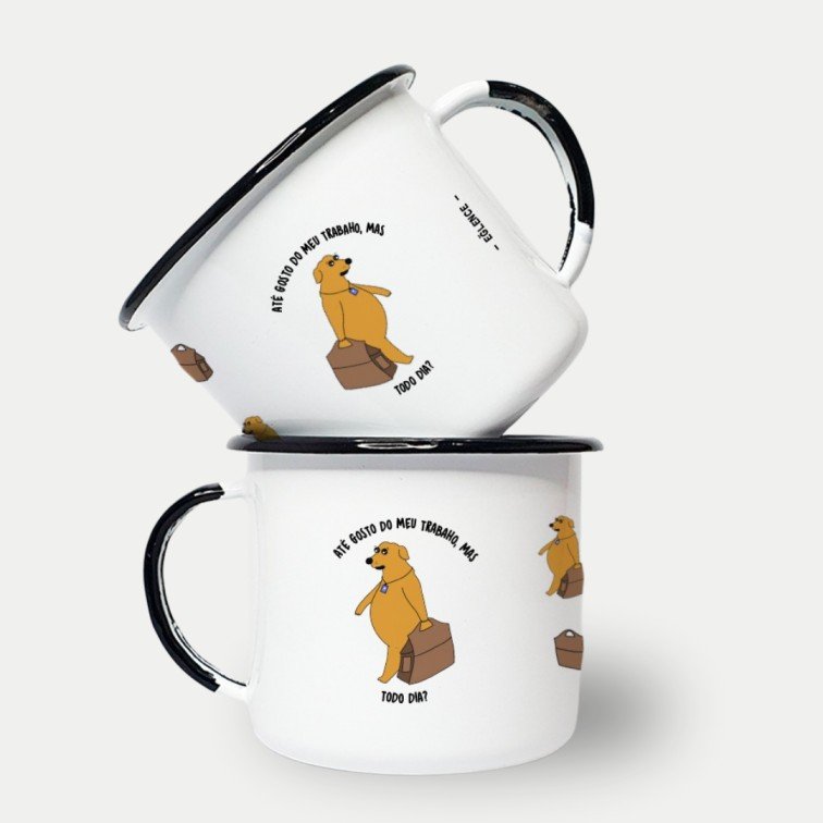 caneca até gosto do meu trabalho
